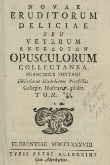 Novae Eruditorum Deliciae Seu Veterum Anekdoton Opusculorum Collectanea. T. 2