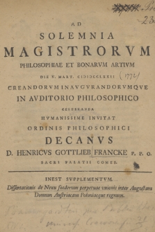 Ad Solemnia Magistrorvm Philosophiae Et Bonarvm Artivm Die V. Mart. CIƆIƆCCLXXII Creandorvm Inavgvrandorvmqve In Avditorio Philosophico Celebranda