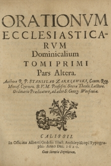 Orationvm Ecclesiasticarvm Dominicalium Tomi [...] Pars [...]. T. 1, P. 1