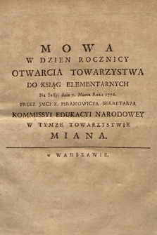 Mowa W Dzien Rocznicy Otwarcia Towarzystwa Do Ksiąg Elementarnych na Sessyi dnia 7. Marca Roku 1776