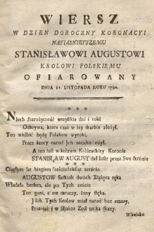 Wiersz W Dzien Doroczny Koronacyi Nayjasnieyszemu Stanisławowi Augustowi Krolowi Polskiemu Ofiarowany Dnia. 25 Listopada Roku 1780