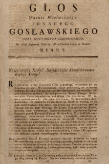 Głos Jaśnie Wielmożnego Ignacego Gosławskiego Posła Woiewodztwa Samdomirskiego, Na Sessyi Seymowey Dnia 25. Msca Czerwca 1793. w Grodnie Miany