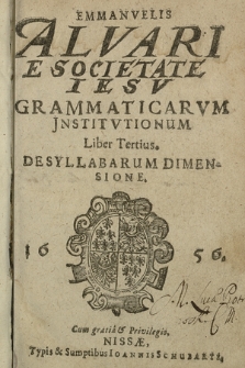 Emmanvelis Alvari [...] Grammaticarvm Jnstitvtionum Liber [...]. Lib. 3, De Syllabarum Dimensione