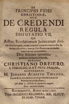 De Principiis Fidei Christianæ, Sive De Credendi Regula Disputatio VII, : Qua Adhuc Revelationum Judicarum divina conservatio [...] ostenditur [...]