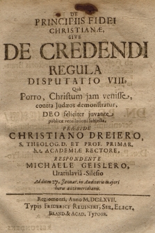 De Principiis Fidei Christianæ, Sive De Credendi Regula Disputatio VIII, : Qua Porro, Christum jam venisse, contra Judæos demonstratur [...]