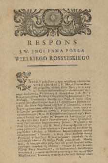 Respons J. W. JMci Pana Posła Wielkiego Rossyiskiego [i.e. Stackelberga]. [... : Dat.:] Dan w Warszawie [...] 28. Augusti 1776. Roku