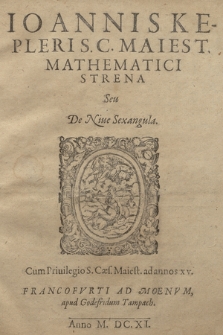 Ioannis Kepleri S.C. Maiest. Mathematici Strena Seu De Niue Sexangula