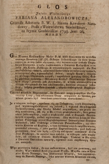 Głos Jaśnie Wielmożnego Fabiana Alexandrowicza Generała Adjutanta B. W. L. Maiora Kawaleryi Narodowey, Posła z Województwa Smoleńskiego, na Seymie Grodzieńskim 1793. Junii 26. Miany