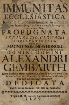 Immunitas Ecclesiastica : Jure tum Divino tum humano in aliquibus etiam Statutis Regni Poloniæ adversus Impugnatores suos