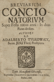 Breviarium Concionatorivm Super Festa totius anni : In duas Partes divisum