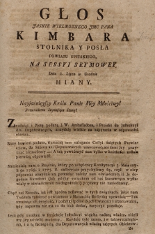 Głos Jasnie Wielmoznego Jmc Pana Jozefa Kimbara Stolnika y Posła Powiatu Upitskiego, Na Sessyi Seymowy Dnia 1. Lipca w Grodnie Miany