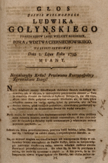 Głos Jasnie Wielmoznego Ludwika Gołynskiego Pisarza Sądow Laski Wielkiey Koronney, Posła z Wdztwa Czernichowskiego, Na Sessyi Seymowey Dnia 1. Lipca Roku 1793. Miany