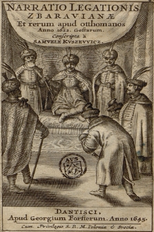 Narratio Legationis Zbaravianæ Et Rerum Apud Otthomanos Anno 1622 Gestarum