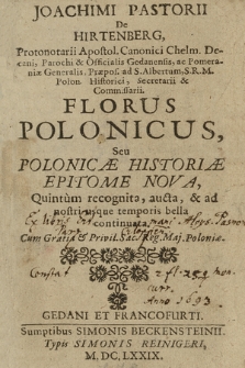 Joachimi Pastorii de Hirtenberg ... Florus Polonicus Seu Polonicæ Historiæ Epitome Nova