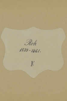 Wspomnienia z lat 1846-1920. Z. 5, „Rok 1859-1861”