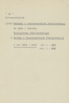 Korespondencja rodzinna Mieczysława i Heleny z Dzieduszyckich Pawlikowskich z lat 1852-1879. T. 1, Listy Henryki z Dzieduszyckich Pawlikowskiej z lat 1853-1858