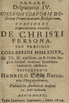 Disputatio ... Collegii Corporis Doctrinæ Prutenicarum Ecclesiarum. 4, Continens Repetitionem Articuli De Christi Persona