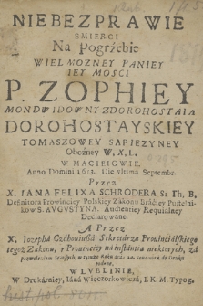 Niebezprawie Smierci Na Pogrzebie [...] Zophiey Mondwidowny Zdorohostaia [!] Dorohostayskiey [...] Oboźney W. X. L. W Macieiowie Anno Domini 1653. Die vltima Septembr