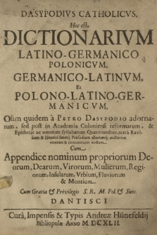 Dasypodivs Catholicvs : Hoc est, Dictionarivm Latino-Germanico-Polonicvm, Germanico-Latinvm Et Polono-Latino-Germanicvm