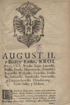 August II, z Bożey Łaski, Krol Polski [...] : Doniesione Nam rożne, rożnym pod prætextem Czat, Szkody, Rabunki, y inne tym podobne...