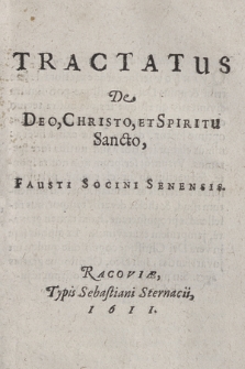 Tractatus De Deo, Christo, Et Spiritu Sancto, Fausti Socini Senensis