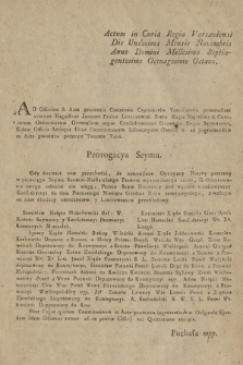 Actum in Curia Regia Varsaviensi Die Undecima Mensis Novembris Anno Domini Millesimo Septingentesimo Octuagesimo Octavo [...] : [Incipit] Prorogacya Seymu