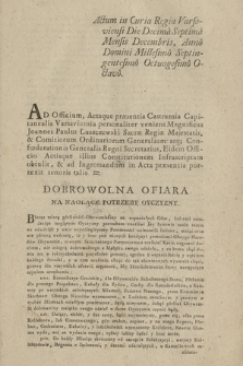 Actum in Curia Regia Varsaviensi Die Decima Septima Mensis Decembris, Anno Domini Millesimo Septingentesimo, Octuagesimo Octavo [...] : [Incipit] Dobrowolna Ofiara na Naglące Potrzeby Oyczyzny