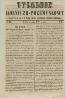 Tygodnik Rolniczo-Przemysłowy : wydawany przez C. K. Towarzystwo gospodarczo-rolnicze Krakowskie. [R.1], № 36 (4 września 1854)
