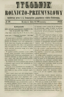 Tygodnik Rolniczo-Przemysłowy : wydawany przez C. K. Towarzystwo gospodarczo-rolnicze Krakowskie. [R.1], № 37 (11 września 1854)