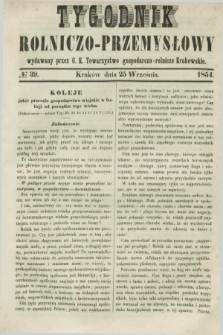 Tygodnik Rolniczo-Przemysłowy : wydawany przez C. K. Towarzystwo gospodarczo-rolnicze Krakowskie. [R.1], № 39 (25 września 1854)