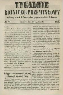 Tygodnik Rolniczo-Przemysłowy : wydawany przez C. K. Towarzystwo gospodarczo-rolnicze Krakowskie. [R.1], № 46 (13 listopada 1854)