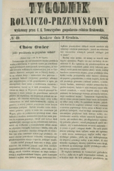 Tygodnik Rolniczo-Przemysłowy : wydawany przez C. K. Towarzystwo gospodarczo-rolnicze Krakowskie. [R.1], № 49 (3 grudnia 1854)