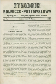 Tygodnik Rolniczo-Przemysłowy : wydawany przez C. K. Towarzystwo gospodarczo-rolnicze Krakowskie. [R.2], № 12 (27 marca 1855)