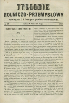 Tygodnik Rolniczo-Przemysłowy : wydawany przez C. K. Towarzystwo gospodarczo-rolnicze Krakowskie. [R.2], № 19 (22 maja 1855)
