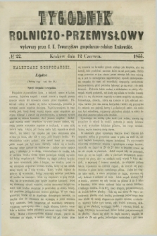 Tygodnik Rolniczo-Przemysłowy : wydawany przez C. K. Towarzystwo gospodarczo-rolnicze Krakowskie. [R.2], № 22 (12 czerwca 1855)