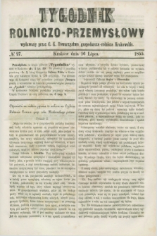 Tygodnik Rolniczo-Przemysłowy : wydawany przez C. K. Towarzystwo gospodarczo-rolnicze Krakowskie. [R.2], № 27 (16 lipca 1855)