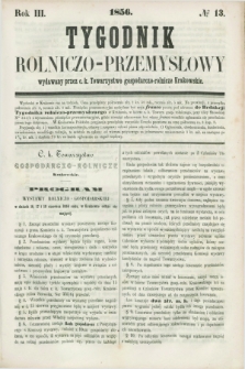 Tygodnik Rolniczo-Przemysłowy : wydawany przez c. k. Towarzystwo gospodarczo-rolnicze Krakowskie. R.3, № 13 ([7 kwietnia] 1856)