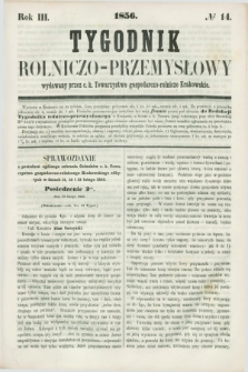 Tygodnik Rolniczo-Przemysłowy : wydawany przez c. k. Towarzystwo gospodarczo-rolnicze Krakowskie. R.3, № 14 ([14 kwietnia] 1856)