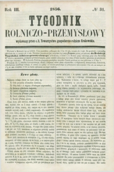 Tygodnik Rolniczo-Przemysłowy : wydawany przez c. k. Towarzystwo gospodarczo-rolnicze Krakowskie. R.3, № 31 ([11 sierpnia] 1856)
