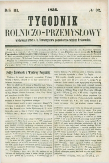 Tygodnik Rolniczo-Przemysłowy : wydawany przez c. k. Towarzystwo gospodarczo-rolnicze Krakowskie. R.3, № 32 ([18 sierpnia] 1856)