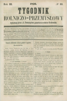 Tygodnik Rolniczo-Przemysłowy : wydawany przez c. k. Towarzystwo gospodarczo-rolnicze Krakowskie. R.3, № 33 ([25 sierpnia] 1856)