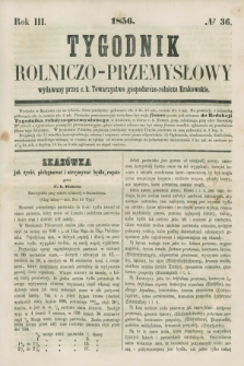 Tygodnik Rolniczo-Przemysłowy : wydawany przez c. k. Towarzystwo gospodarczo-rolnicze Krakowskie. R.3, № 36 ([15 września] 1856)
