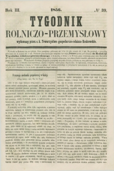 Tygodnik Rolniczo-Przemysłowy : wydawany przez c. k. Towarzystwo gospodarczo-rolnicze Krakowskie. R.3, № 39 ([6 października] 1856)