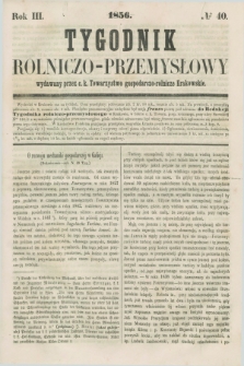 Tygodnik Rolniczo-Przemysłowy : wydawany przez c. k. Towarzystwo gospodarczo-rolnicze Krakowskie. R.3, № 40 ([13 października] 1856)