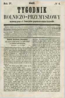 Tygodnik Rolniczo-Przemysłowy : wydawany przez c.k. Towarzystwo gospodarczo-rolnicze Krakowskie. R.4, № 4 (1857)