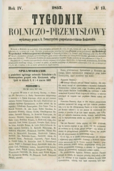 Tygodnik Rolniczo-Przemysłowy : wydawany przez c. k. Towarzystwo gospodarczo-rolnicze Krakowskie. R.4, № 13 (1857)