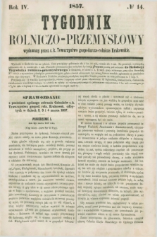 Tygodnik Rolniczo-Przemysłowy : wydawany przez c.k. Towarzystwo gospodarczo-rolnicze Krakowskie. R.4, № 14 (1857)