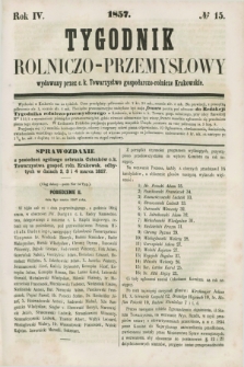 Tygodnik Rolniczo-Przemysłowy : wydawany przez c.k. Towarzystwo gospodarczo-rolnicze Krakowskie. R.4, № 15 (1857)