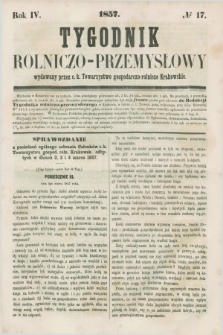 Tygodnik Rolniczo-Przemysłowy : wydawany przez c.k. Towarzystwo gospodarczo-rolnicze Krakowskie. R.4, № 17 (1857)