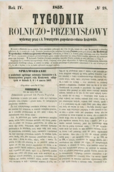 Tygodnik Rolniczo-Przemysłowy : wydawany przez c.k. Towarzystwo gospodarczo-rolnicze Krakowskie. R.4, № 18 (1857)